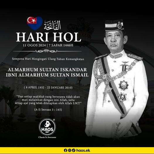 Hari Memperingati Ulang Tahun Kemangkatan Almarhum Sultan Iskandar Ibni Almarhum Sultan Ismail pada 11 Ogos 2024 bersamaan 6 Safar 1446H.